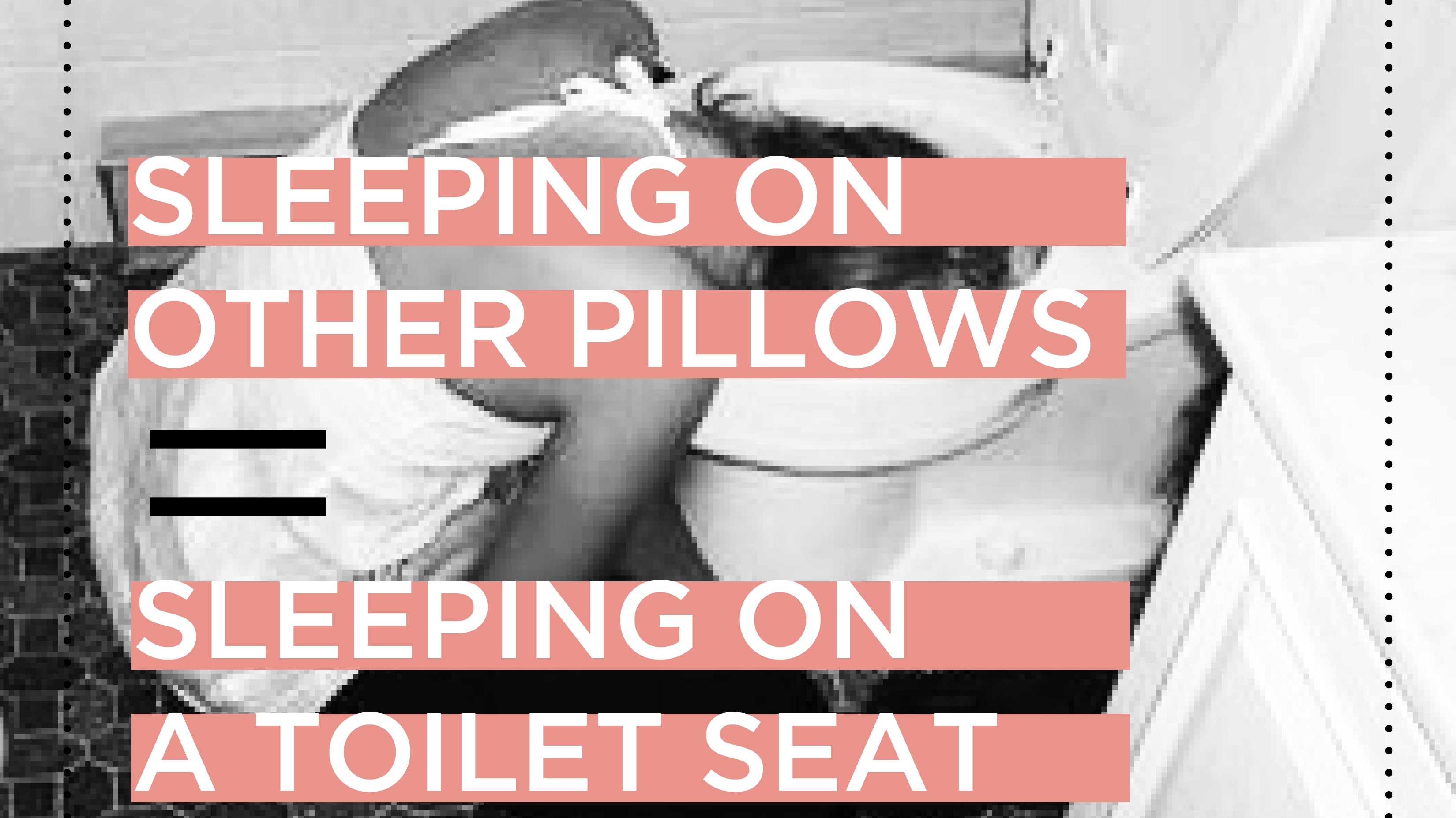 The Science behind your Pillow as a Toilet Seat