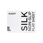 NIGHT SH Silk NonSlip Silk Sheet (Separates)